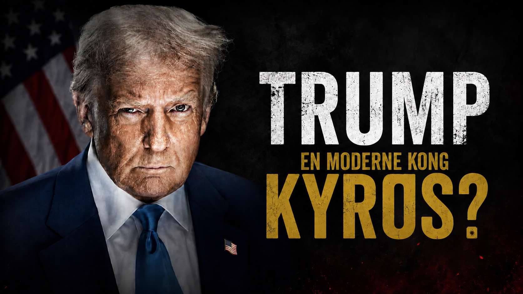 Donald Trump. Er han en moderne kong Kyros?